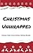 Christmas Unwrapped: A Short Story Romance Collection