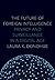 The Future of Foreign Intelligence: Privacy and Surveillance in a Digital Age (Inalienable Rights)