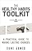 The Healthy Habits Toolkit - A Practical Guide to Making Lasting Changes