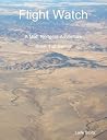 Flight Watch (A Matt Rodgers Adventure Series Book 1) Flight Watch (A Matt Rodgers Adventure Series Book 1)