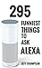 Alexa: Funniest Things To A...