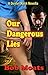 Our Dangerous Lies by Bob Moats