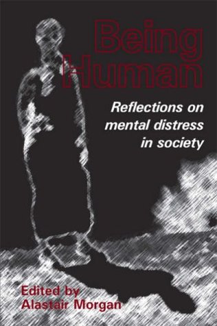 Being Human: Reflections on mental distress in society (Paperback)