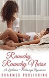 Raunchy Raunchy Nurse Raunchy Raunchy Nurse