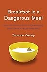 Book cover for Breakfast is a Dangerous Meal: Why You Should Ditch Your Morning Meal For Health and Wellbeing