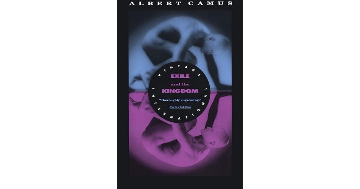 Albert Camus Exile And The Kingdom