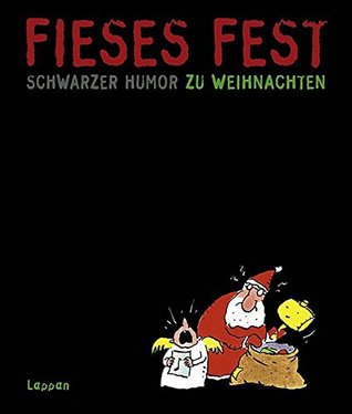 Fieses Fest: Schwarzer humor zu Weihnachten