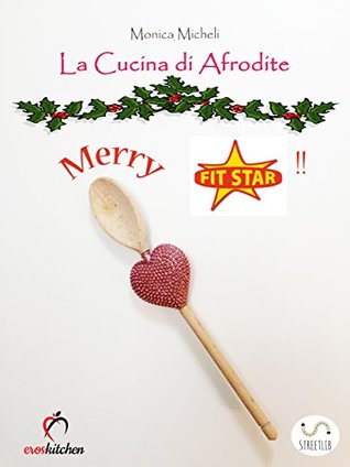 La Cucina di Afrodite - MERRY FIT STAR! (Italian Edition)