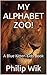 MY ALPHABET ZOO! : Animal A...