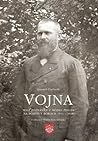 Vojna (Malé poznámky z môjho života na bojišti v rokoch 1914 - 1918) Vojna (Malé poznámky z môjho života na bojišti v rokoch 1914 - 1918)