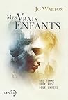 Mes vrais enfants by Jo Walton