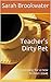 Teacher's Dirty Pet by Sarah Brookwater