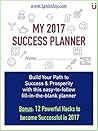 MY 2017 SUCCESS PLANNER: Build Your Path to Success & Prosperity with this easy-to-follow fill-in-the-blank planner