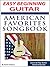 Easy Beginning Guitar: American Favorites Songbook