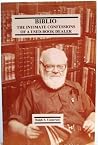 Biblio. The Intimate Confessions of a Used-book Dealer. Biblio. The Intimate Confessions of a Used-book Dealer.