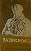 Baden-Powell - The Two Lives of a Hero