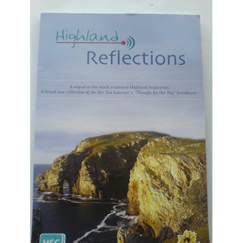 Highland Reflections By Rev Jim Lamont highland reflections by rev jim lamont