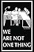 We Are Not One Thing