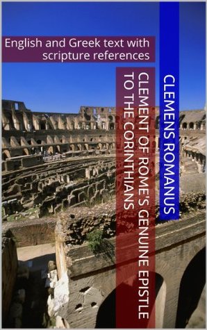 Clement of Rome's genuine Epistle to the Corinthians: English and Greek text with scripture references