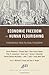 Economic Freedom and Human Flourishing: Perspectives from Political Philosophy