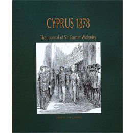 Cyprus 1878: The Journal of Sir Garnet Wolseley