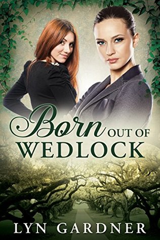 Born Out Of Wedlock By Lyn Gardner