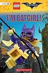 I'm Batgirl! (The LEGO Batman Movie: Reader) I'm Batgirl! (The LEGO Batman Movie: Reader)