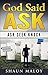 God Said ASK: Ask Seek Knock