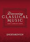 Discovering Classical Music: Shostakovich Discovering Classical Music: Shostakovich