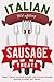Italian Sausage Treats: Yummy Italian Sausage Recipes for Italian Sausage Making without Any Error