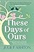 These Days of Ours