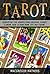 Tarot: Discover the Knowledge Behind Tarot Cards and Learn How To Use Them! (Fortune Telling, Tarot, Divination, New Age and Psychic Powers)