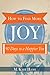 How to Find More Joy: 90 Days to a Happier You