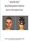 Guía de Biomagnetismo para terapeutas (Spanish Edition)