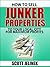 How To Sell Junker Properties To Your Local City For Maximum ... by Scott Jelinek