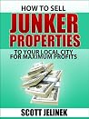 How To Sell Junker Properties To Your Local City For Maximum Profits! How To Sell Junker Properties To Your Local City For Maximum Profits!