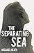 The Separating Sea