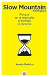 Slow Mountain: Monterapia 2 - Porque en la montaña el tiempo se detiene (Crecimiento personal) (Spanish Edition)