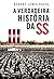 A Verdadeira História da SS (Portuguese Edition)