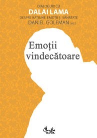 Emoţii vindecătoare. Dialoguri cu Dalai Lama despre raţiune, emoţii şi sănătate.
