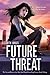 Future Threat by Elizabeth Briggs