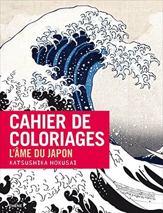 Cahier de coloriages L'âme du Japon par Katsushika Hokusai (French Edition)