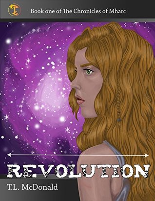 Revolution: The Chronicles of Mharc  (#1)