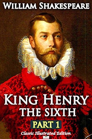 Henry VI Part 1 - Classic Illustrated Edition