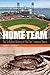Home Team: The Turbulent History of the San Francisco Giants