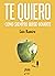 Te quiero como siempre quis...