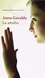 La amaba by Anna Gavalda