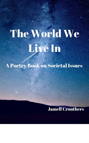 Capa do Livro The World We Live In A Poetry Book On Societal Issues