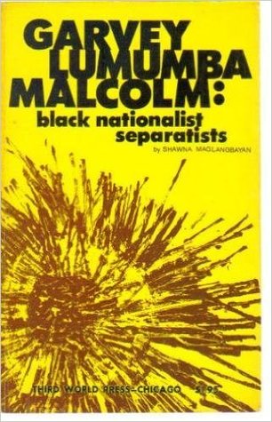 Garvey, Lumumba, Malcolm: Black Nationalist Separatists (Paperback)