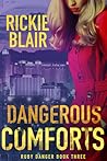 Dangerous Comforts (Ruby Danger #3) Dangerous Comforts (Ruby Danger #3)